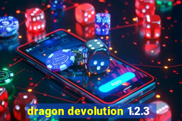 dragon devolution 1.2.3